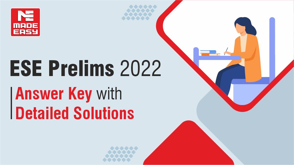 ESE Prelims 2022 Answer Key with Detailed Solutions MADE EASY