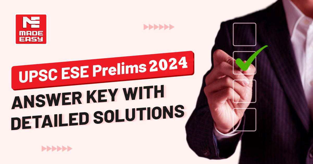 ESE Prelims 2024 Answer Key with Detailed Solutions MADE EASY