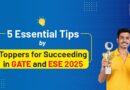 5 Essential Tips by Toppers for Succeeding in GATE