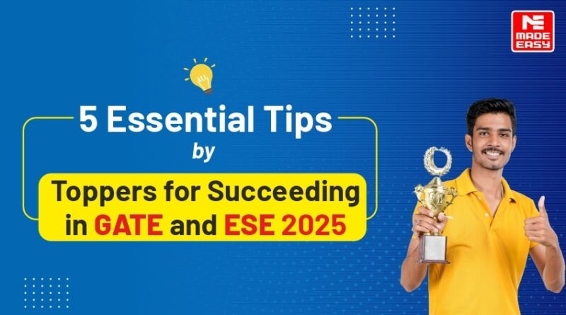 5 Essential Tips by Toppers for Succeeding in GATE