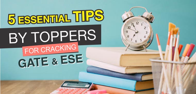 5 Essential Tips by toppers for cracking GATE and ESE
