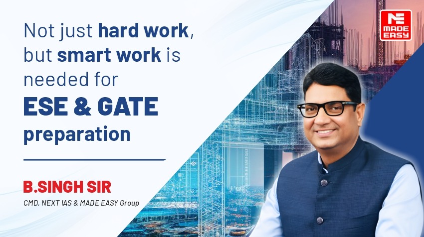 Not just hard work, but smart work is needed for ESE & GATE preparation