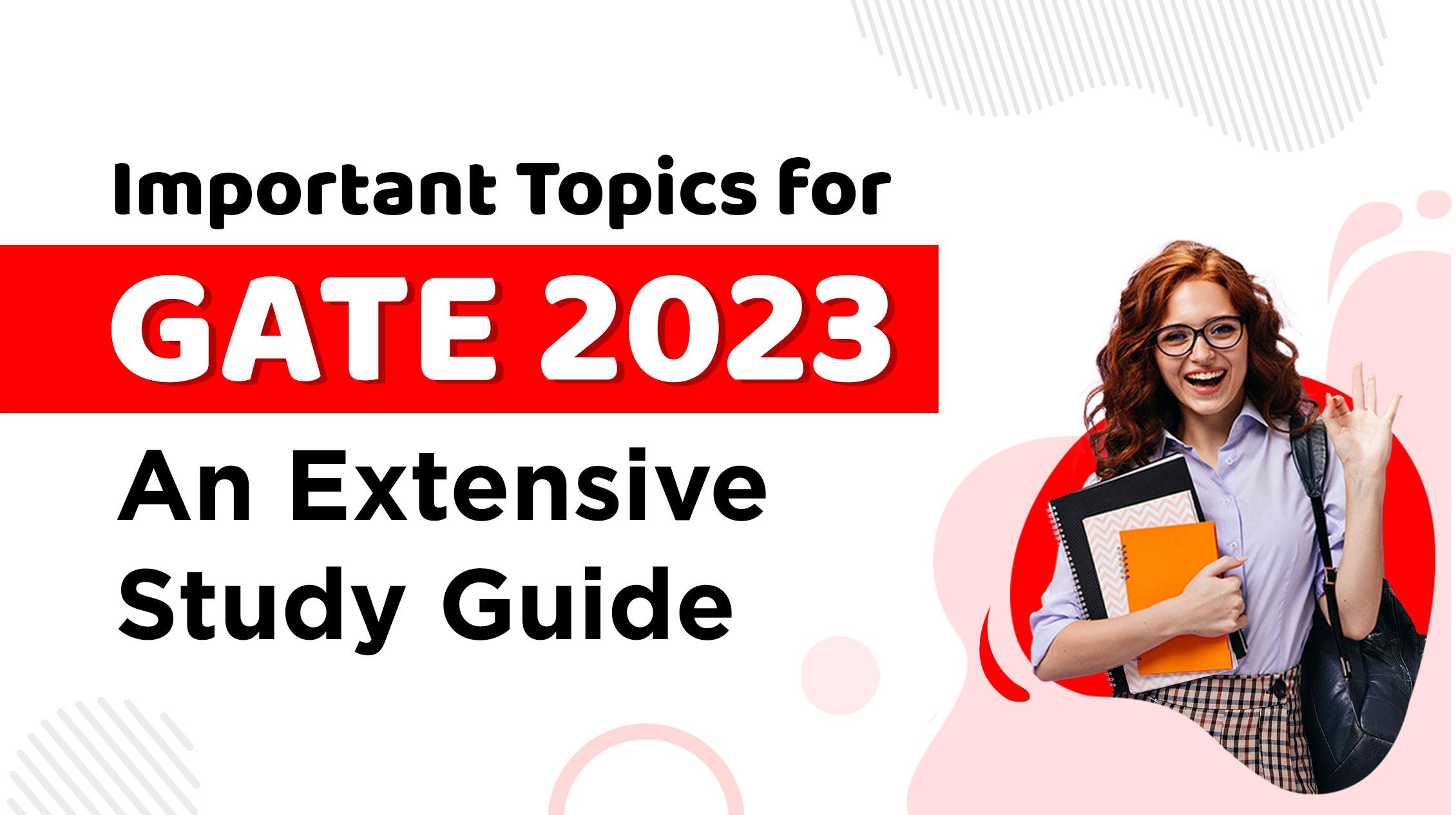 Important Topics For GATE 2023 An Extensive Study Guide