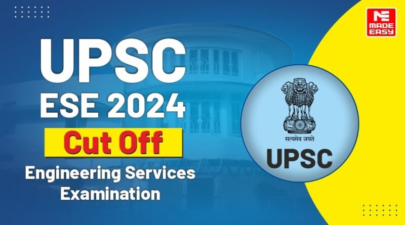 UPSC ESE 2024 Cut Off Engineering Services Examination