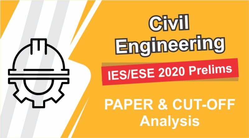 IES/ESE 2020 Prelims | Civil Engineering | PAPER and CUT-OFF Analysis