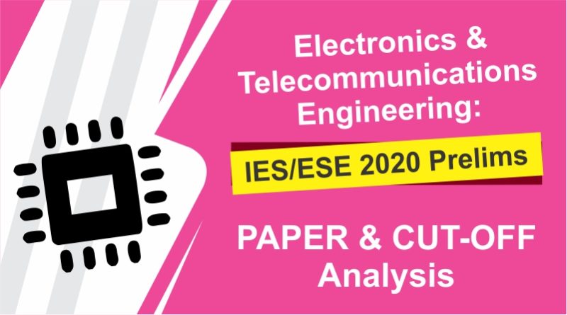 Electronics & Telecommunications Engineering: IES/ ESE 2020 Prelims | PAPER and CUTOFF Analysis
