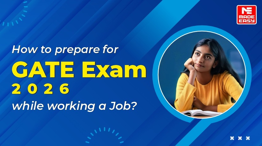 How to Prepare for GATE Exam 2026 While Working a Job