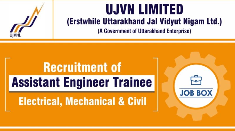 UJVN Limited Recruitment for Assistant Engineer Trainee Electrical, Mechanical & Civil