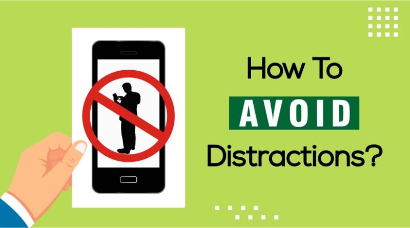 hot to avoid distractions