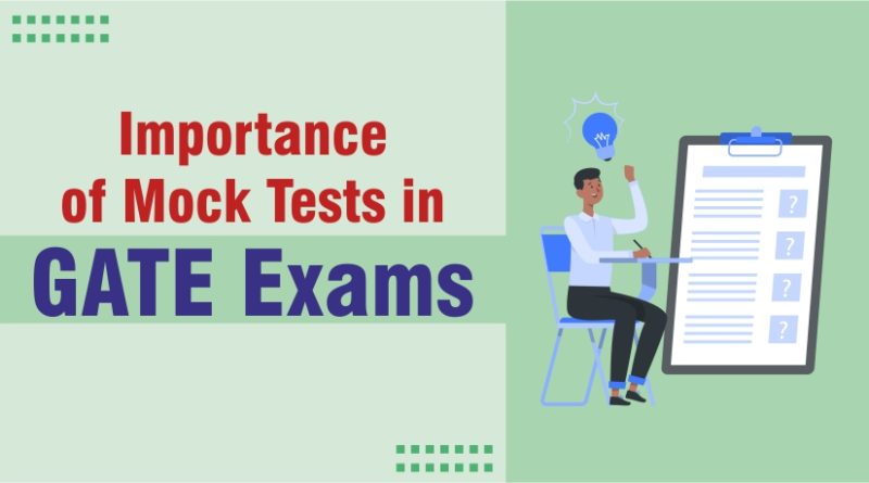 Mock Tests for GATE: Importance of Mock Tests in Gate Exams