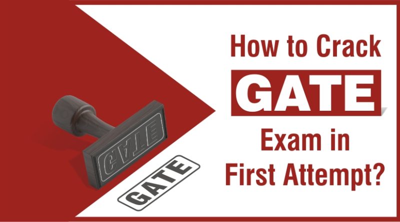 How to Crack GATE Exam in first attempt?