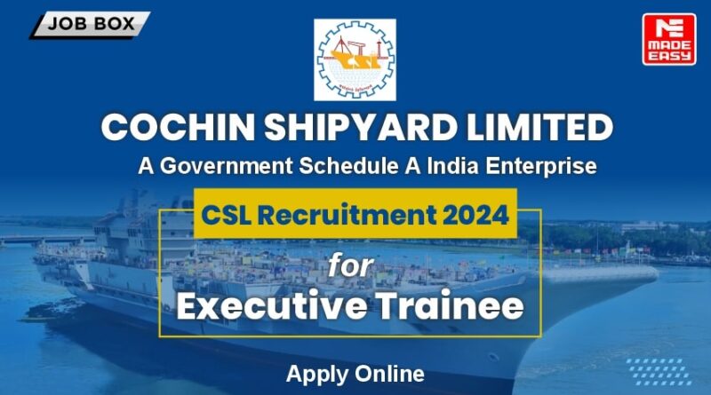 CSL Recruitment 2024 for Executive Trainee