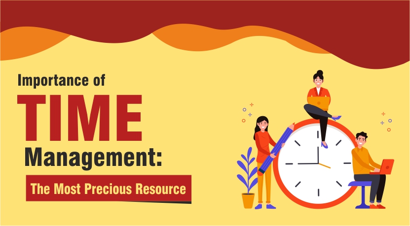 Importance of Time Management: The Most Precious Resource