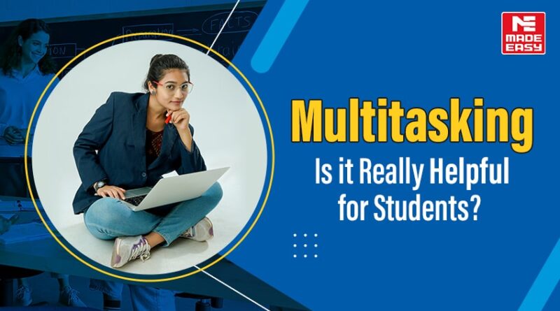 Multitasking: Is it Really Helpful for Students?