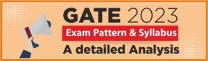 GATE 2023: Exam Pattern and Syllabus