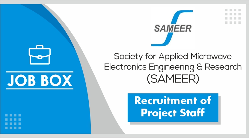 SAMEER Recruitment 2022 for Research Scientist and Project Assistant