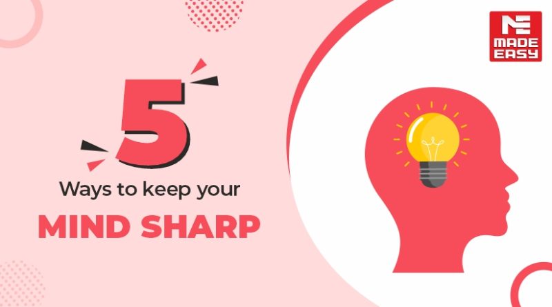 5 Ways to keep your Mind Sharp