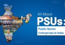 All ABOUT PSUs: PUBLIC SECTOR ENTERPRISES IN INDIA