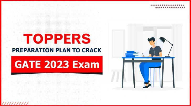 Toppers Preparation Plan to crack GATE 2023 Exam