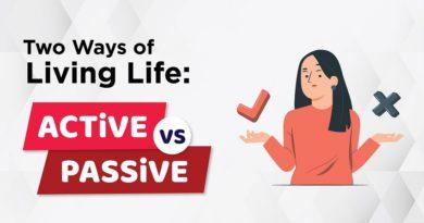 Two Ways of Living Life: Active VS Passive