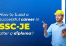 How to build a successful career in SSC-JE after a diploma