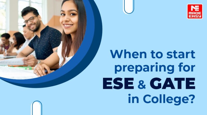 When to start preparing for ESE & GATE in College
