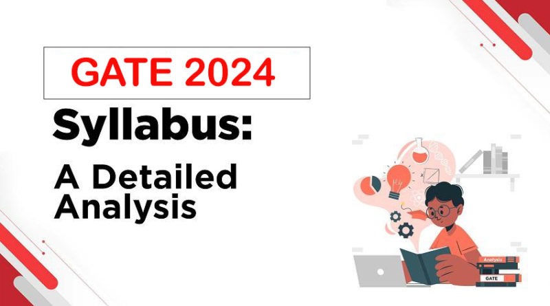 GATE 2024 Syllabus: A Detailed Analysis