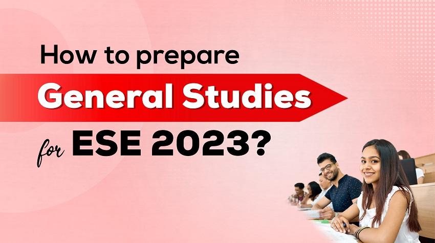 How To Prepare General Studies For Ese 2023 