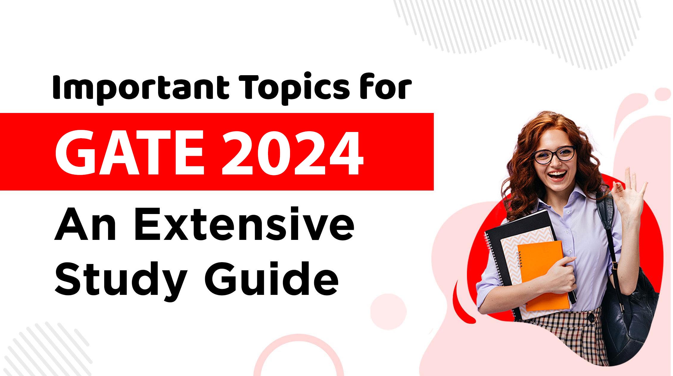 Important Topics for GATE 2024 An Extensive Study Guide