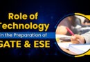 Role of Technology in the Preparation of ESE and GATE