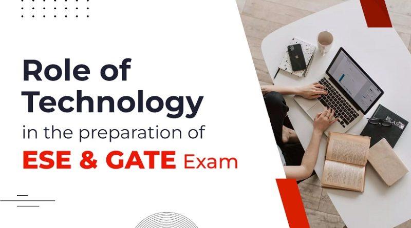 Role of Technology in the Preparation of ESE and GATE