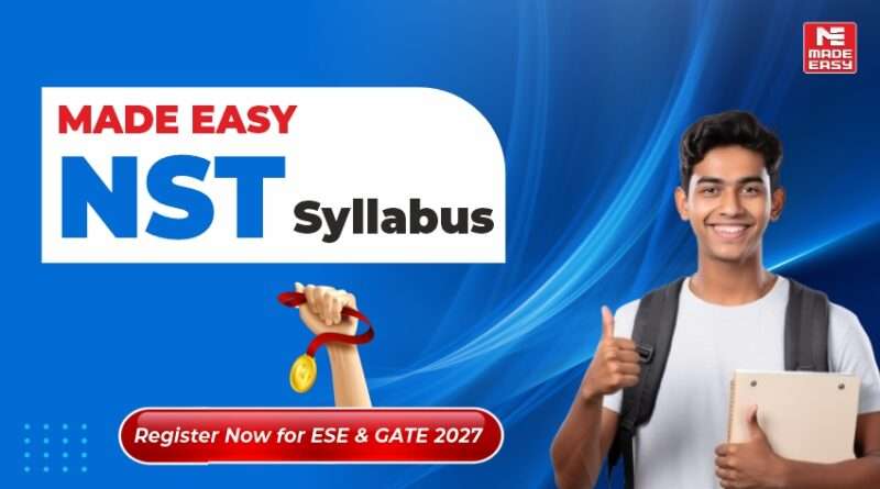 A detailed analysis of MADE EASY NST Syllabus