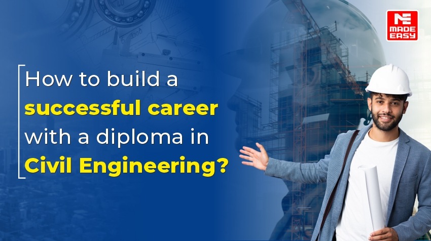 How to build a successful career with a diploma in Civil Engineering