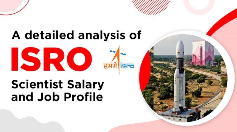 ISRO scientist salary, Salary of ISRO scientist, ISRO scientist salary per month, ISRO Scientist Salary after 7th pay, what is the salary of ISRO Scientist, Salary of an ISRO scientist, ISRO Scientist Job Profile