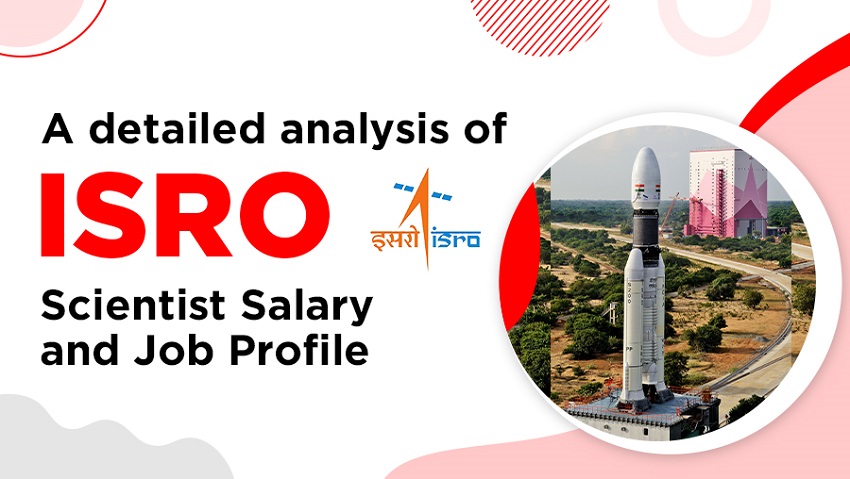 a-detailed-analysis-of-isro-scientist-salary-and-job-profile