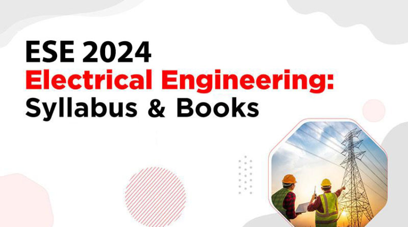 ESE 2024 Exam Electrical Syllabus: A Detailed Analysis