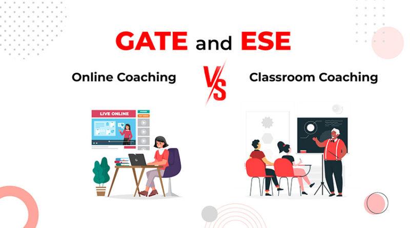 GATE and ESE Online Coaching vs Classroom Coaching