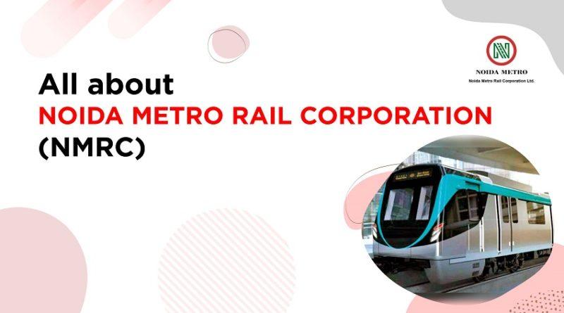 NMRC: All about Noida Metro Rail Corporation