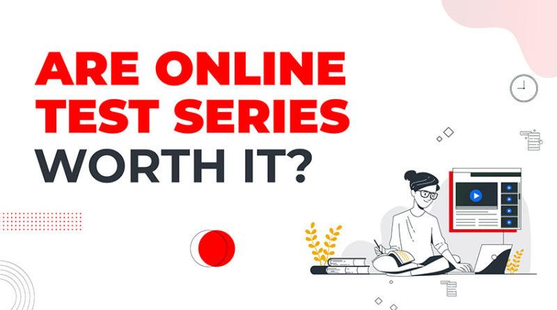 Are Online Test Series Worth it?