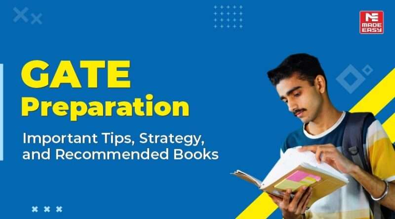 GATE Preparation: Important Tips, Strategy, and Recommended Books