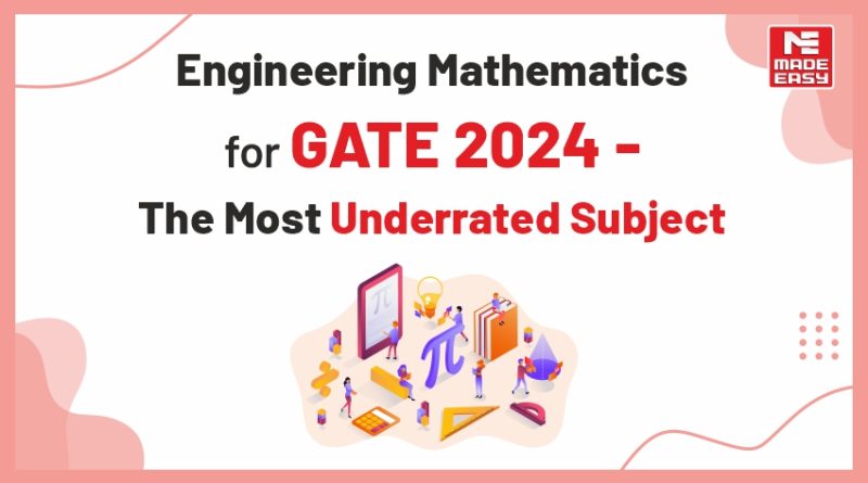 Engineering Mathematics for GATE 2024 - The Most Underrated Subject