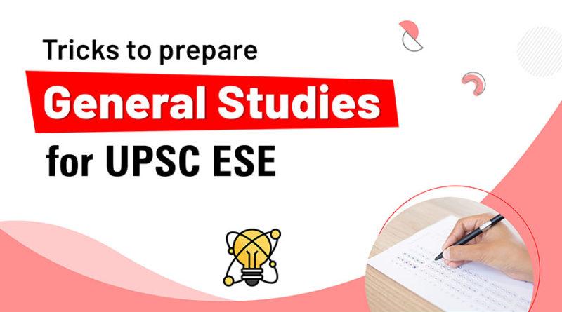 tricks-to-prepare-general-studies-for-upsc-ese-made-easy