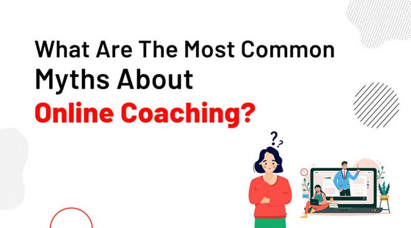 What are the most common myths about online coaching?