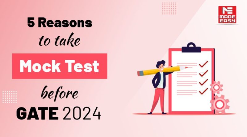 5 Reasons to Take Mock Test before GATE 2024