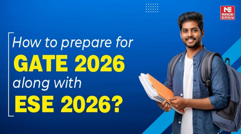 How to prepare for GATE 2026 along with ESE 2026