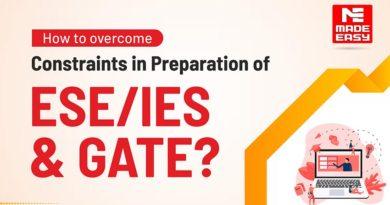How to overcome constraints in preparation for ESE/IES & GATE?