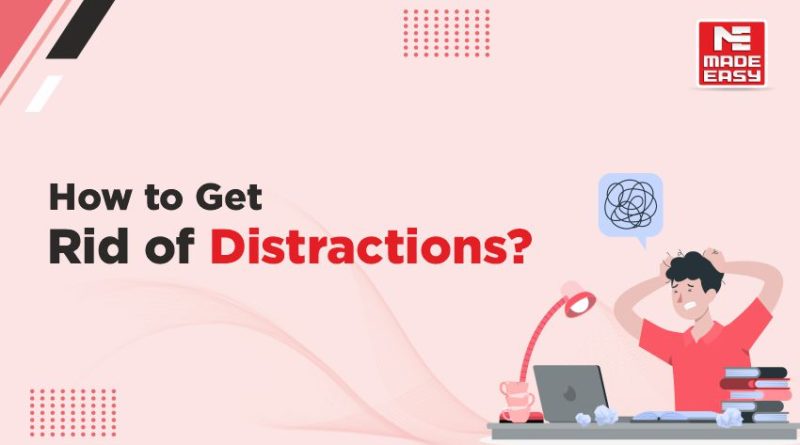 How to Get Rid of Distractions?