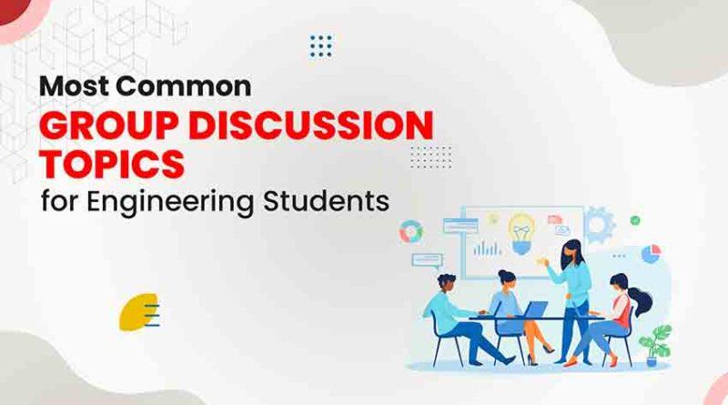 Most Common Group Discussion Topics for Engineering Students