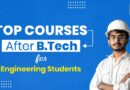 Top Courses After B.Tech for Engineering Students