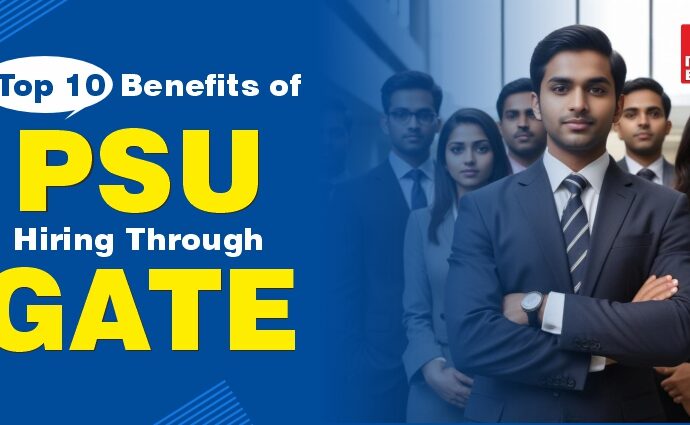 Top 10 Benefits of PSU Hiring Through GATE